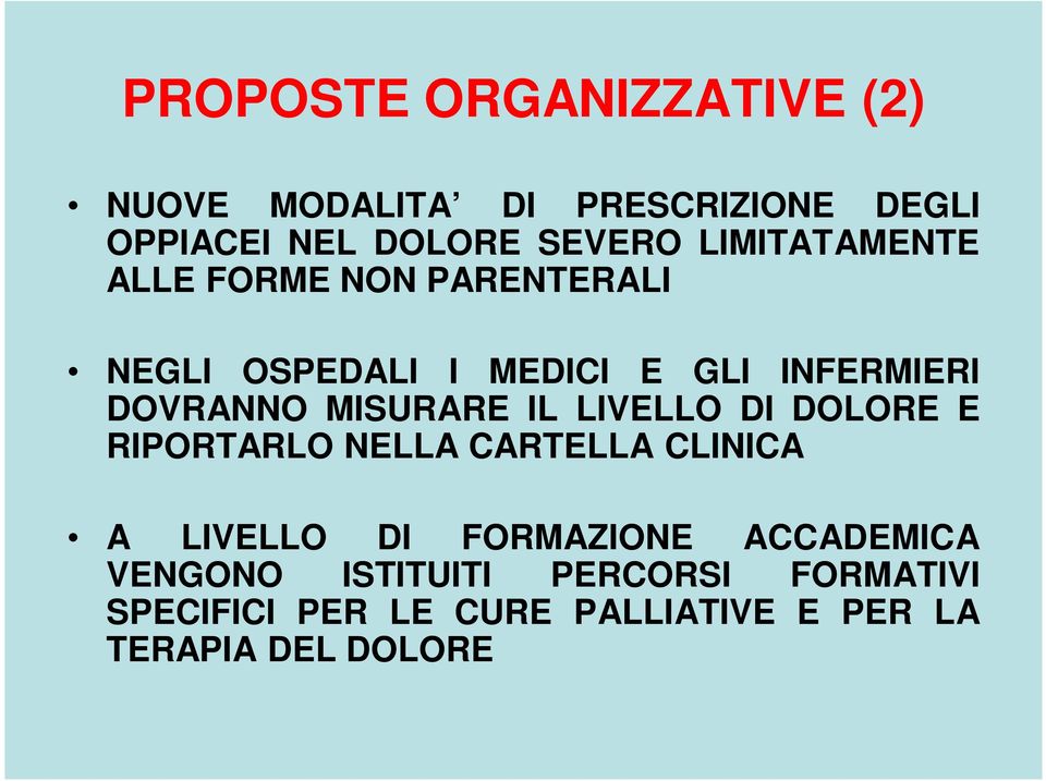 MISURARE IL LIVELLO DI DOLORE E RIPORTARLO NELLA CARTELLA CLINICA A LIVELLO DI FORMAZIONE