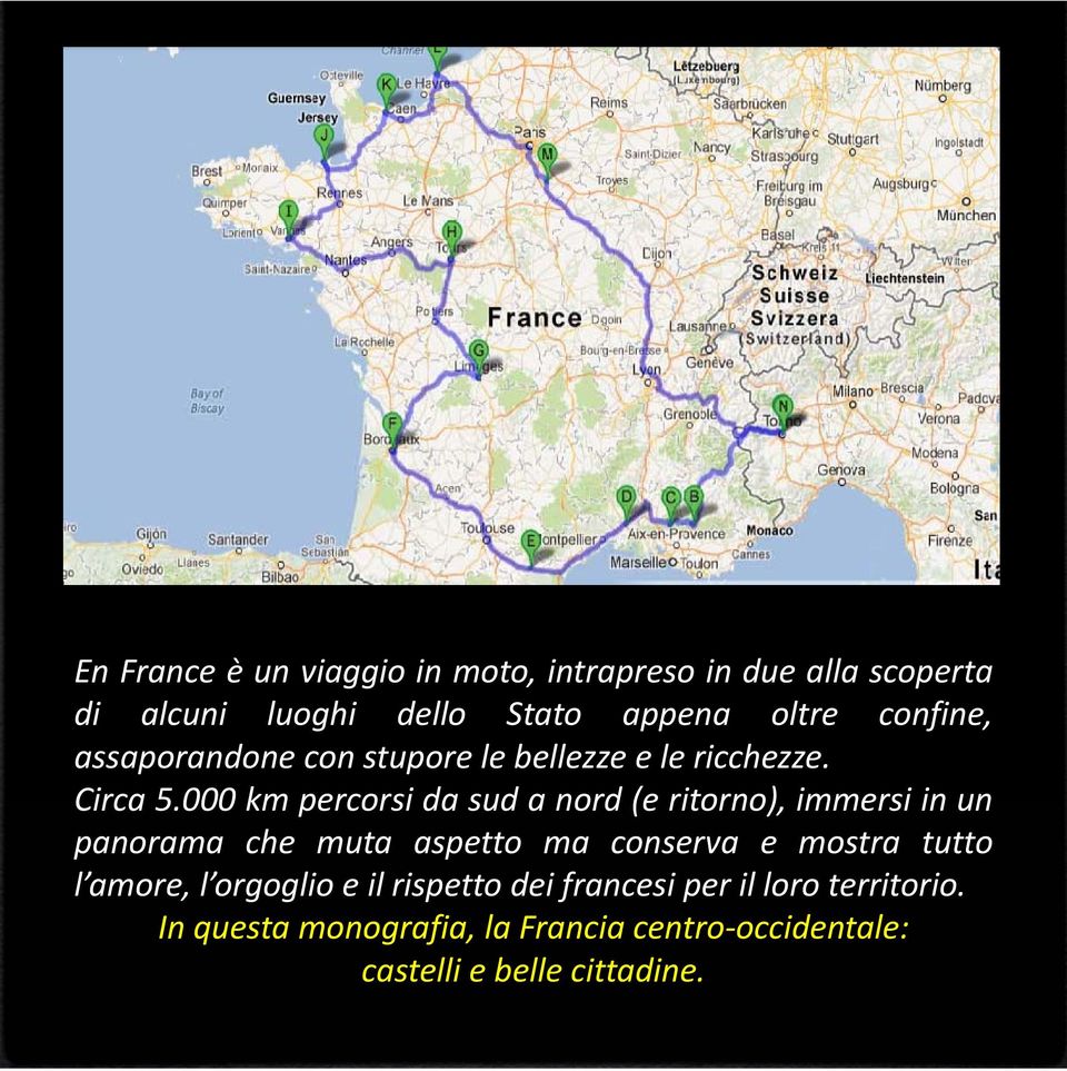 000 km percorsi da sud a nord (e ritorno), immersi in un panorama che muta aspetto ma conserva e mostra tutto