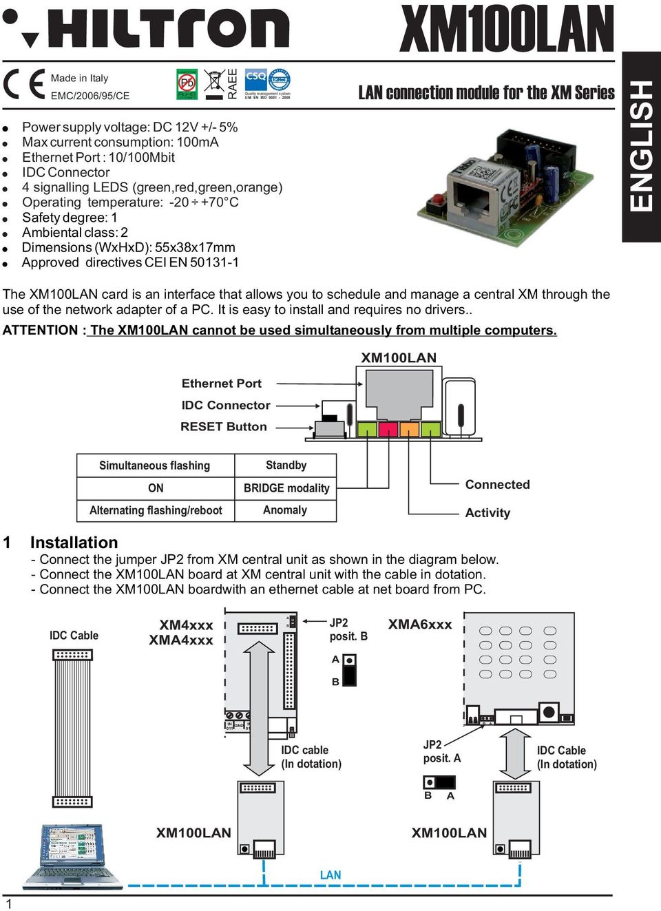 connection module for the XM Series ENGLISH The card is an interface that allows you to schedule and manage a central XM through the use of the network adapter of a PC.