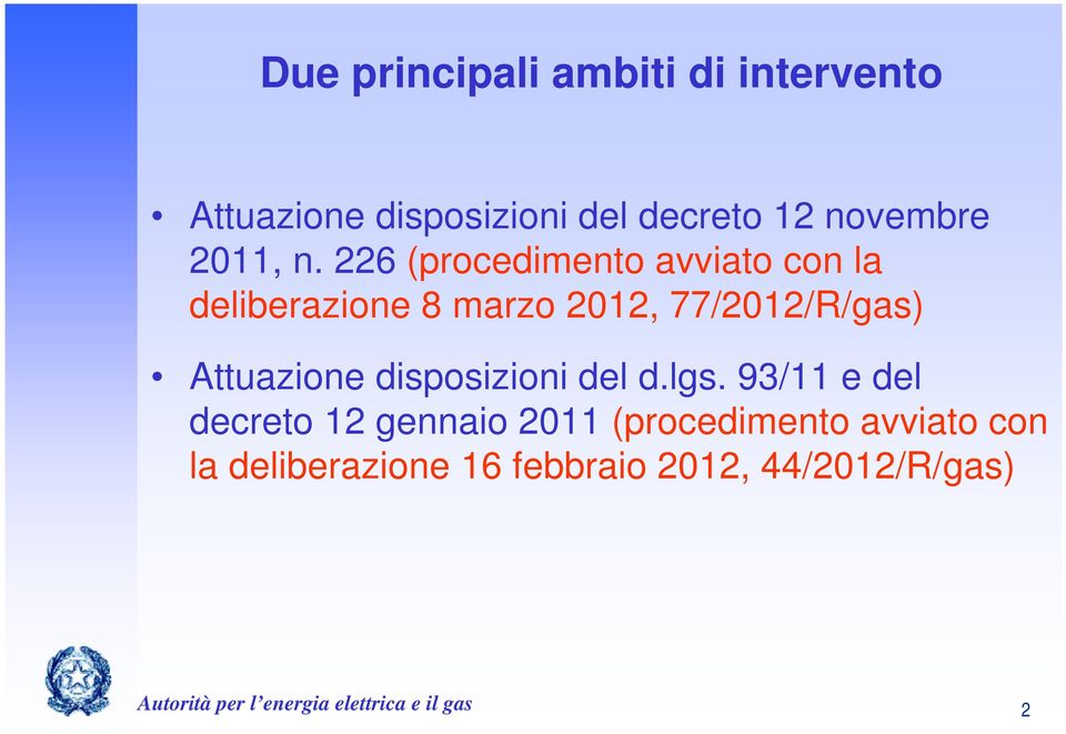 226 (procedimento avviato con la deliberazione 8 marzo 2012, 77/2012/R/gas)