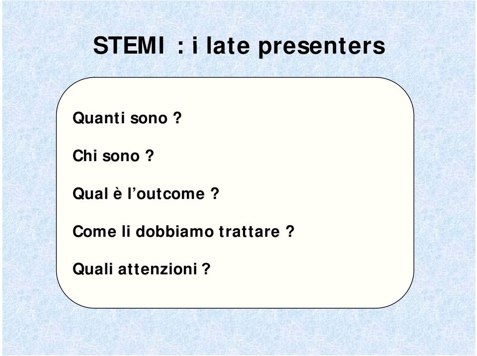 Qual è l outcome?