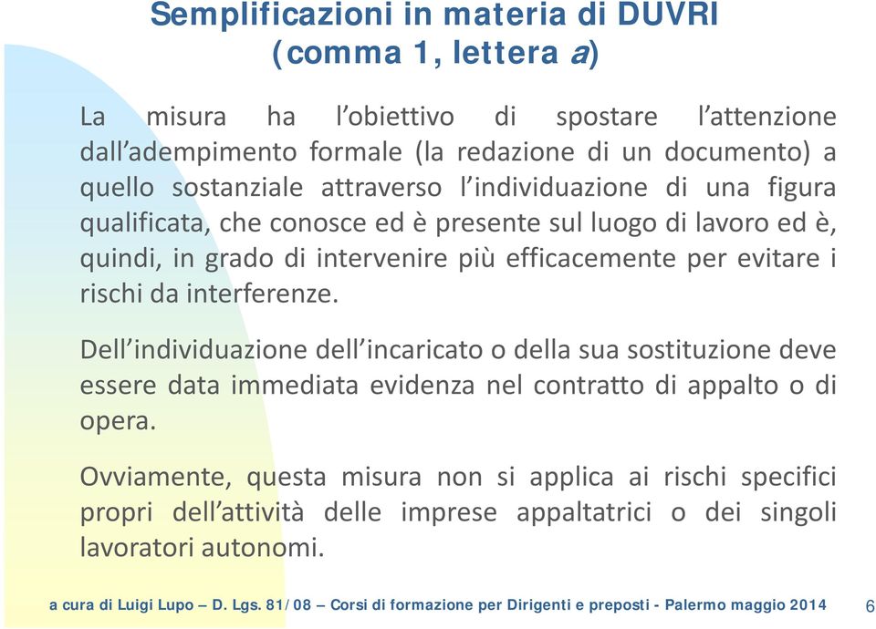 efficacemente per evitare i rischi da interferenze.