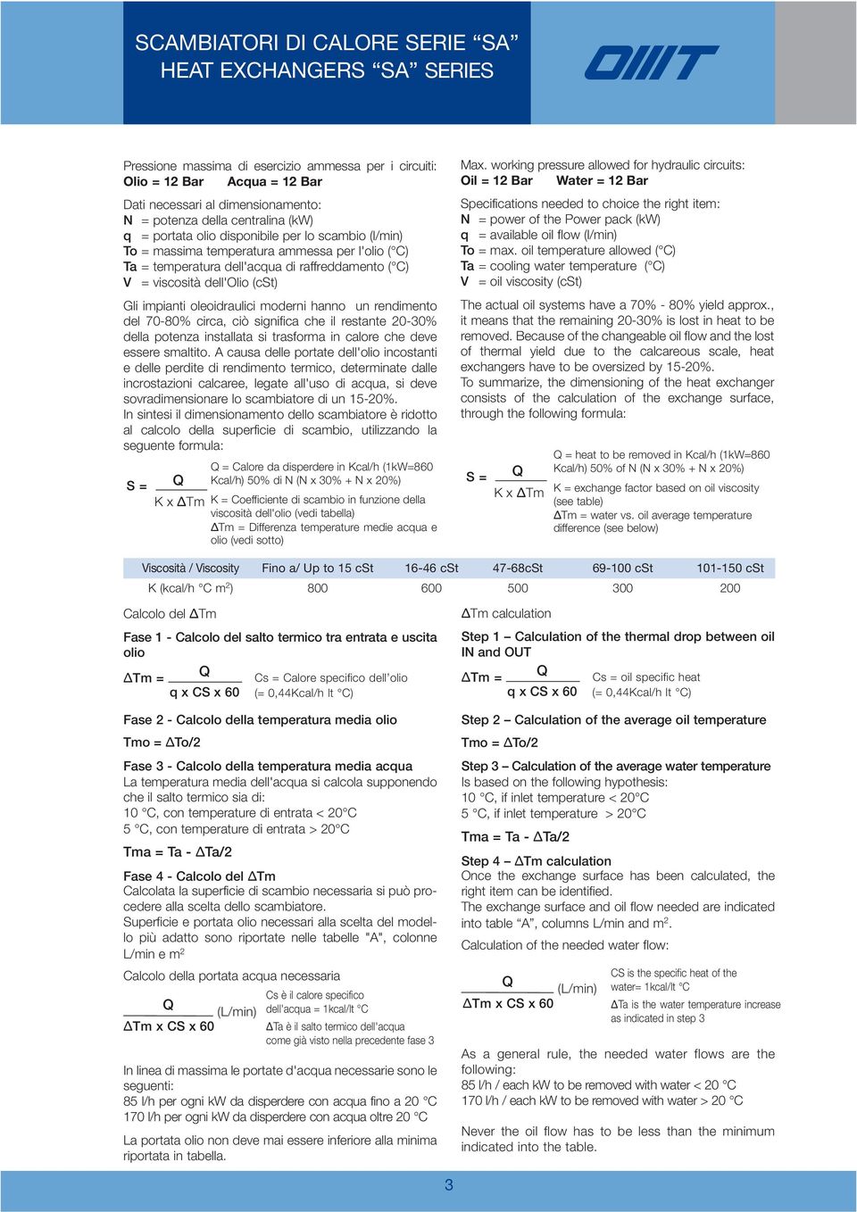 hanno un rendimento del 0-0% circa, ciò significa che il restante 0-0% della potenza installata si trasforma in calore che deve essere smaltito.