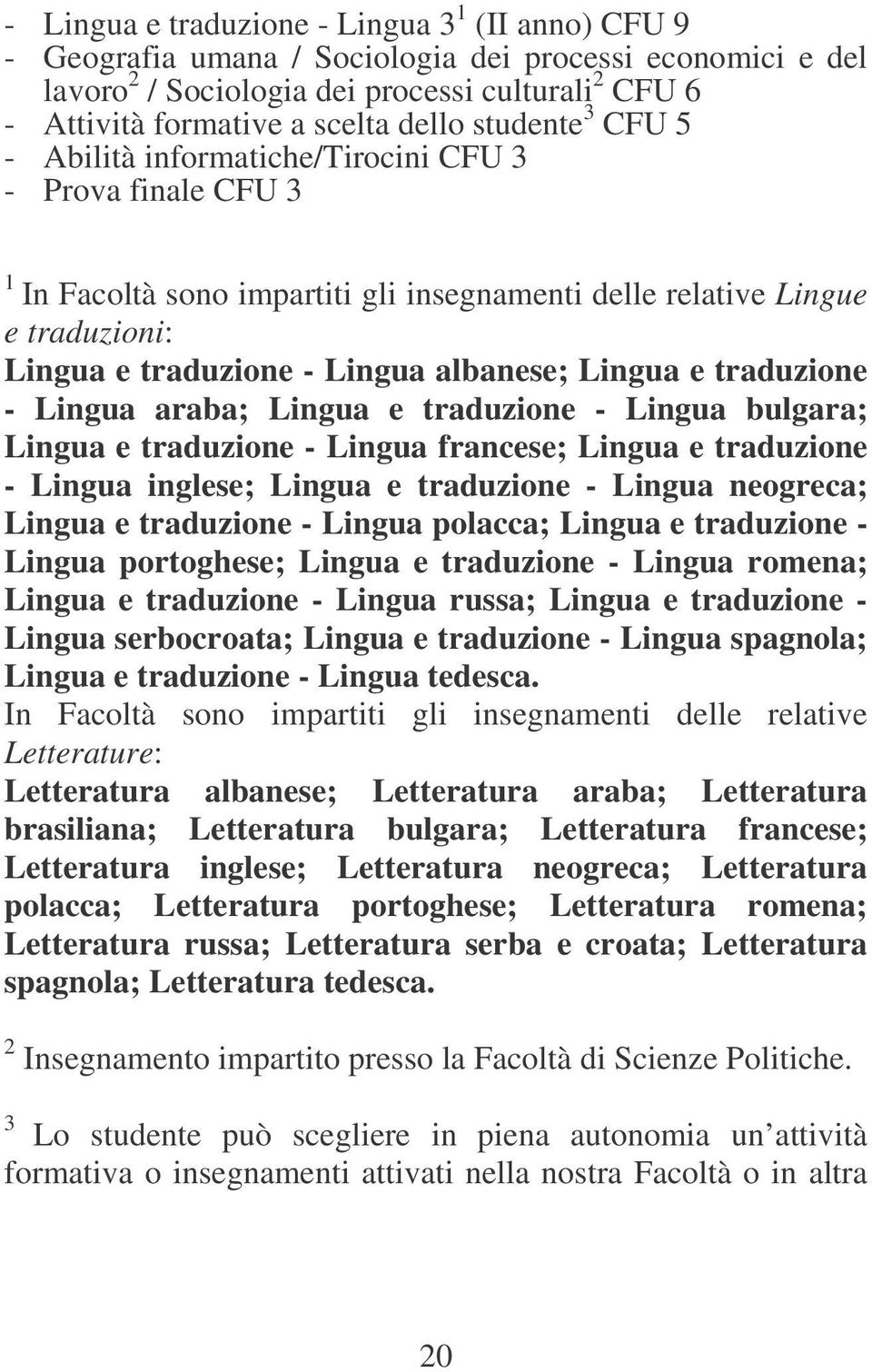 Lingua e traduzione - Lingua araba; Lingua e traduzione - Lingua bulgara; Lingua e traduzione - Lingua francese; Lingua e traduzione - Lingua inglese; Lingua e traduzione - Lingua neogreca; Lingua e