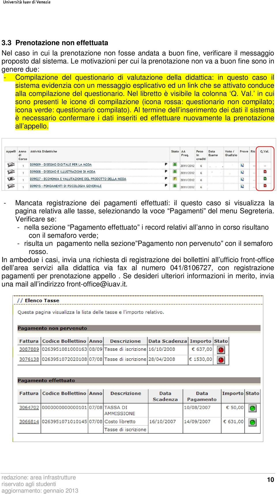 esplicativo ed un link che se attivato conduce alla compilazione del questionario. Nel libretto è visibile la colonna Q. Val.