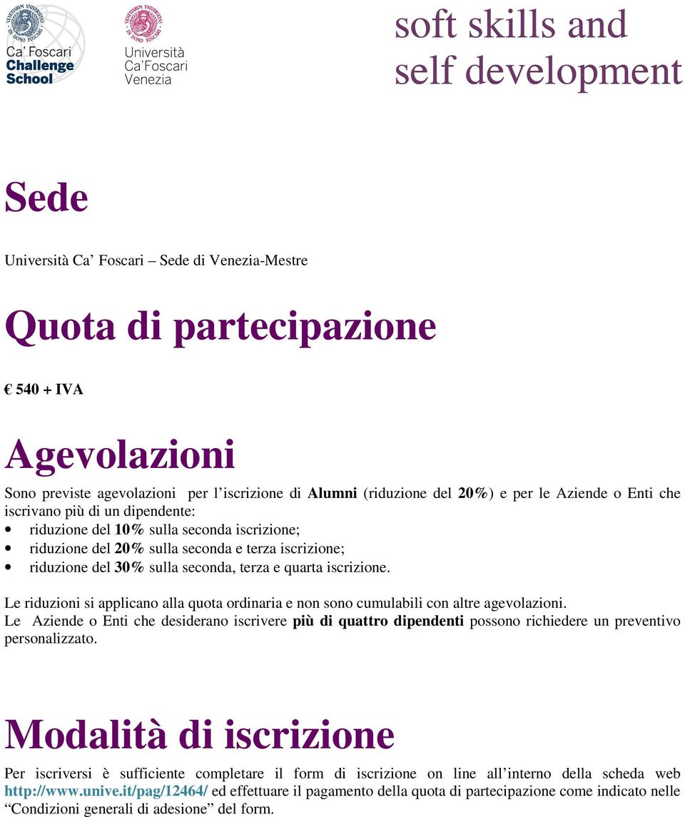 Le riduzioni si applicano alla quota ordinaria e non sono cumulabili con altre agevolazioni.