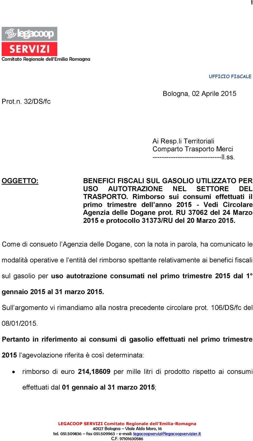 Rimborso sui consumi effettuati il primo trimestre dell anno 2015 - Vedi Circolare Agenzia delle Dogane prot. RU 37062 del 24 Marzo 2015 e protocollo 31373/RU del 20 Marzo 2015.