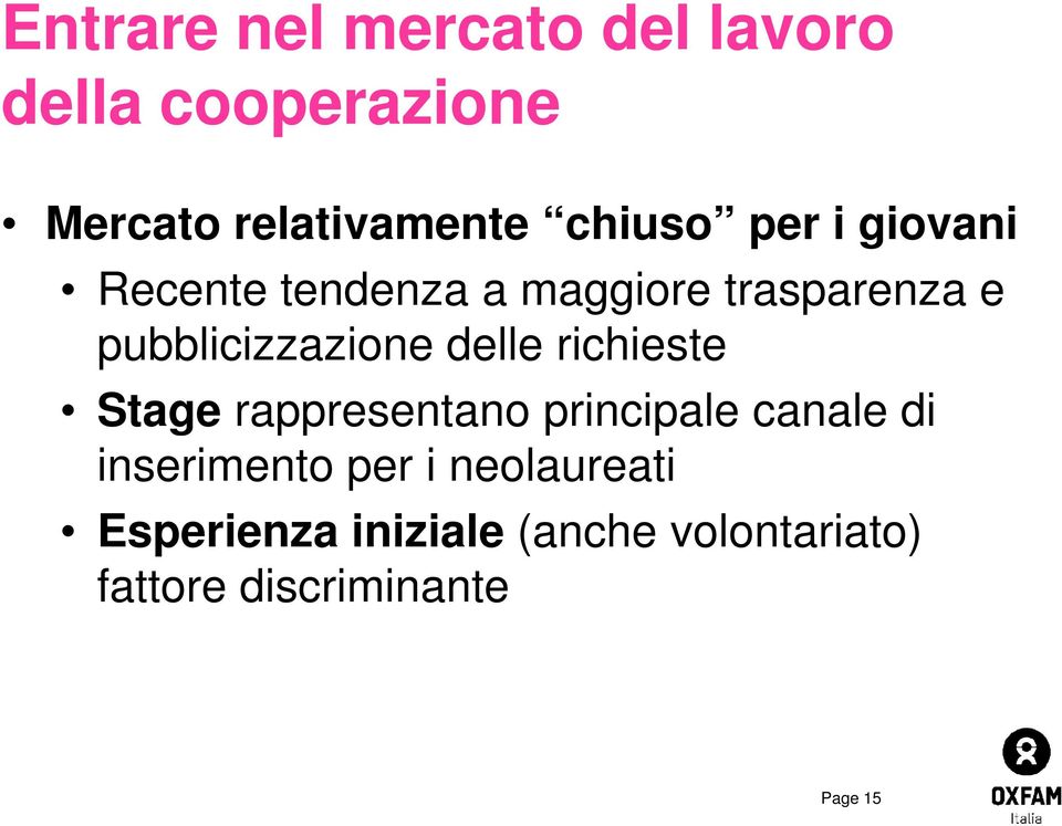 pubblicizzazione delle richieste Stage rappresentano principale canale di