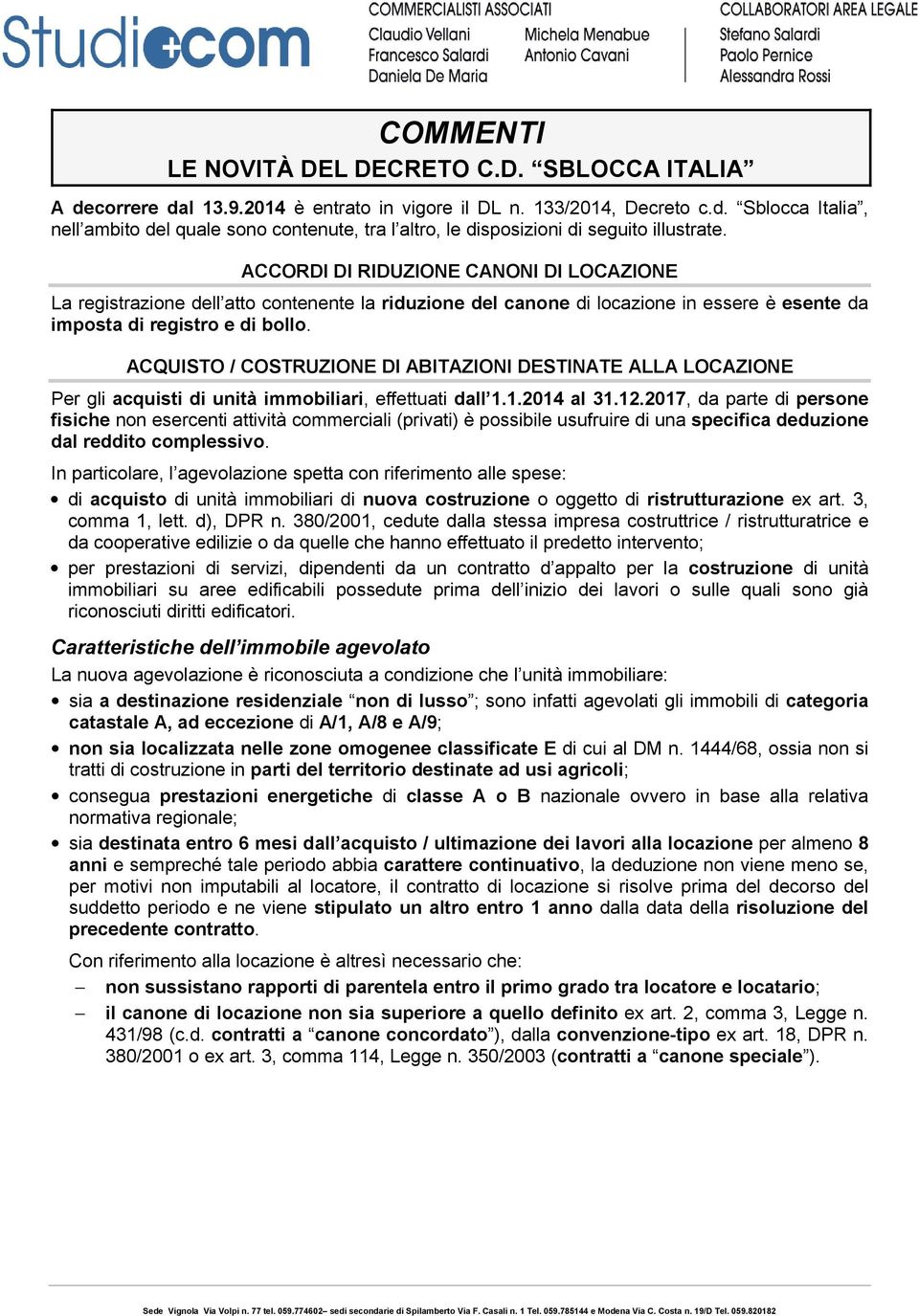 ACQUISTO / COSTRUZIONE DI ABITAZIONI DESTINATE ALLA LOCAZIONE Per gli acquisti di unità immobiliari, effettuati dall 1.1.2014 al 31.12.