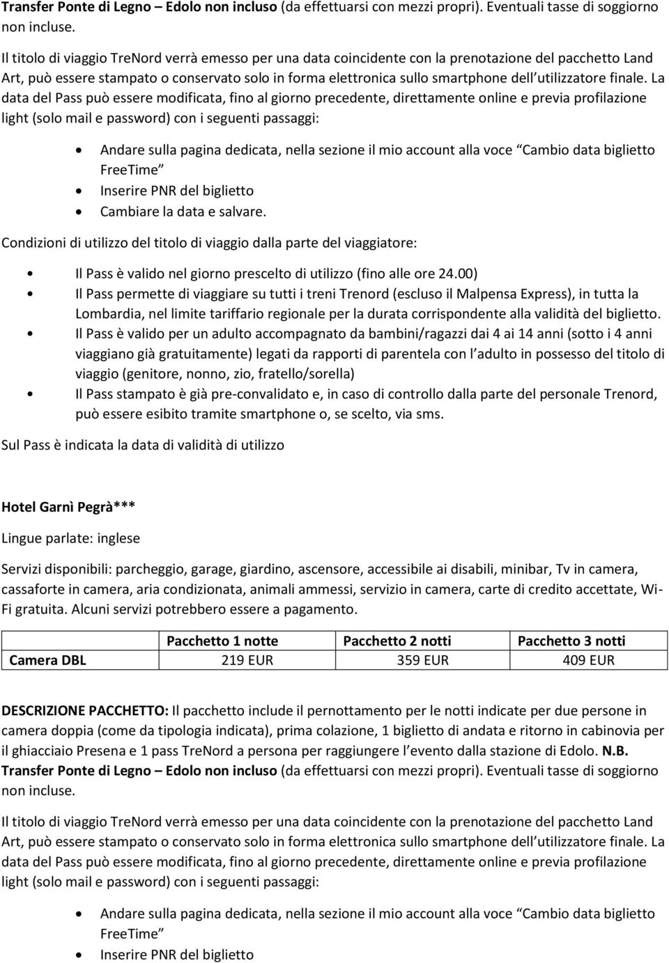 cassaforte in camera, aria condizionata, animali ammessi, servizio in camera, carte di credito accettate, Wi- Fi gratuita.