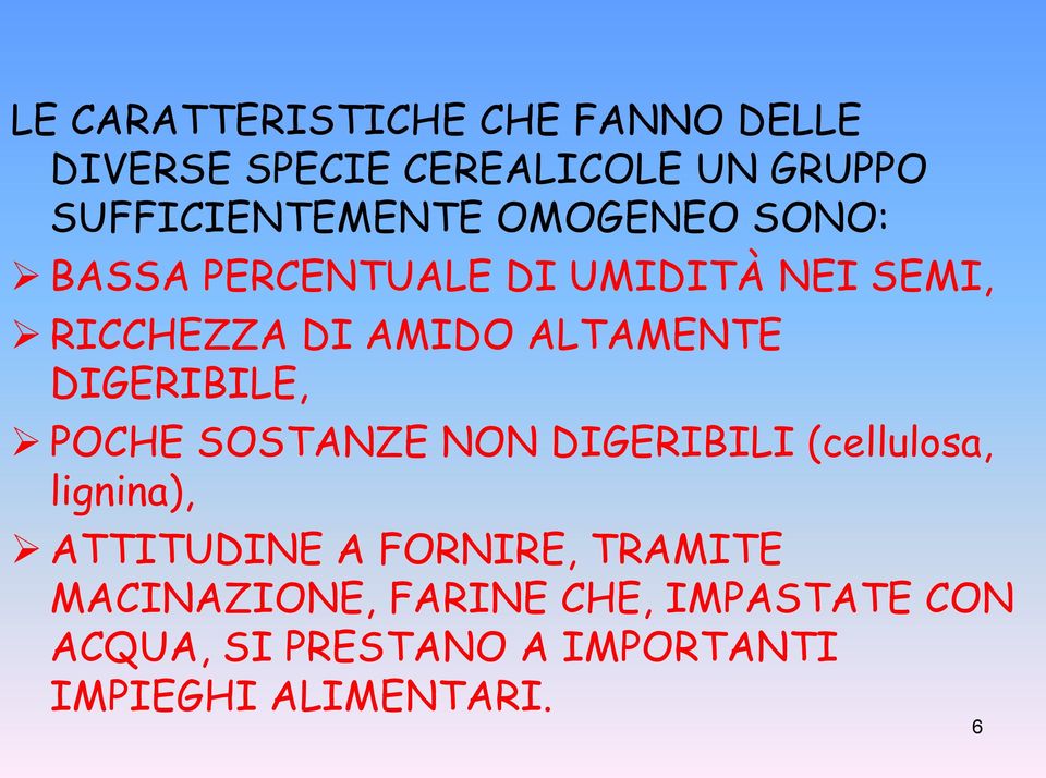 DIGERIBILE, POCHE SOSTANZE NON DIGERIBILI (cellulosa, lignina), ATTITUDINE A FORNIRE,