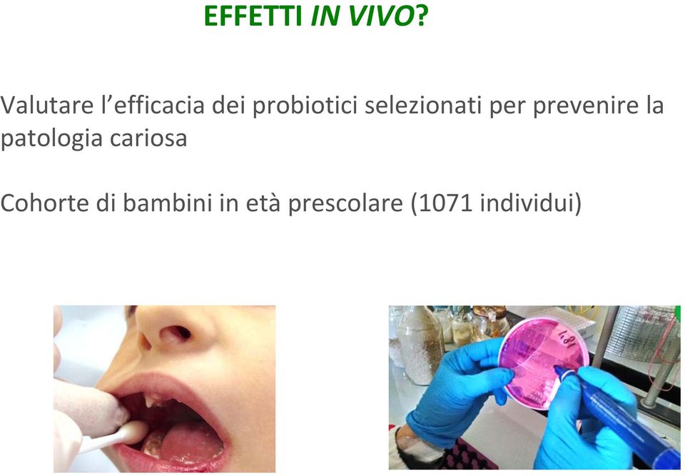 selezionati per prevenire la patologia