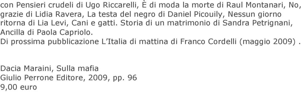 Storia di un matrimonio di Sandra Petrignani, Ancilla di Paola Capriolo.