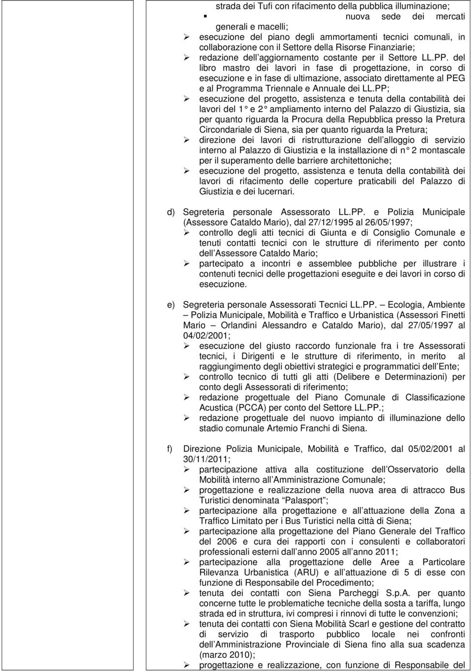 del libro mastro dei lavori in fase di progettazione, in corso di esecuzione e in fase di ultimazione, associato direttamente al PEG e al Programma Triennale e Annuale dei LL.