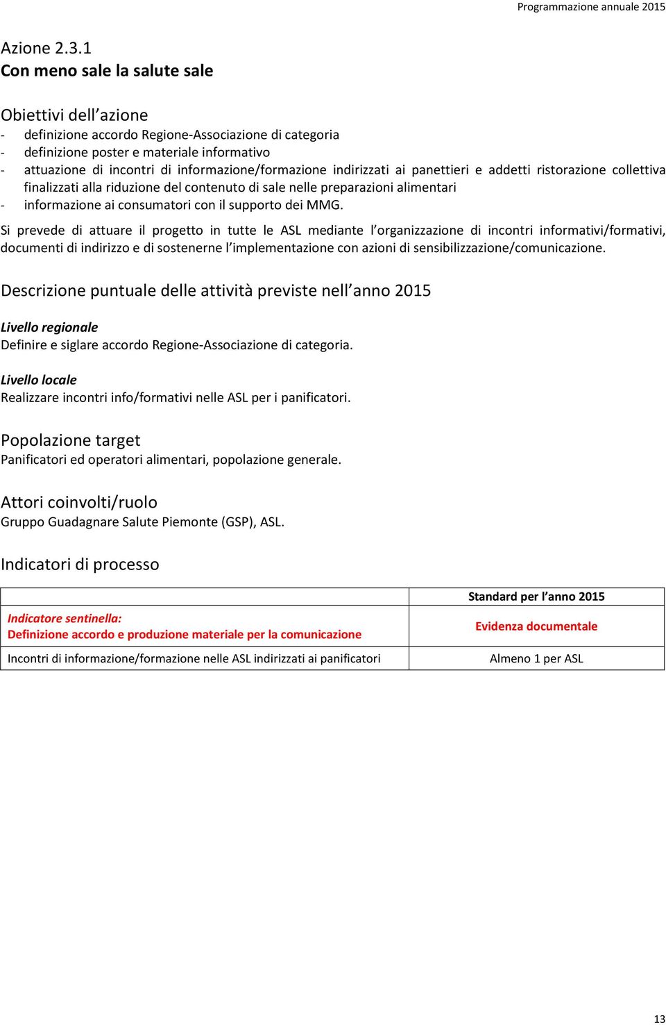 panettieri e addetti ristorazione collettiva finalizzati alla riduzione del contenuto di sale nelle preparazioni alimentari - informazione ai consumatori con il supporto dei MMG.