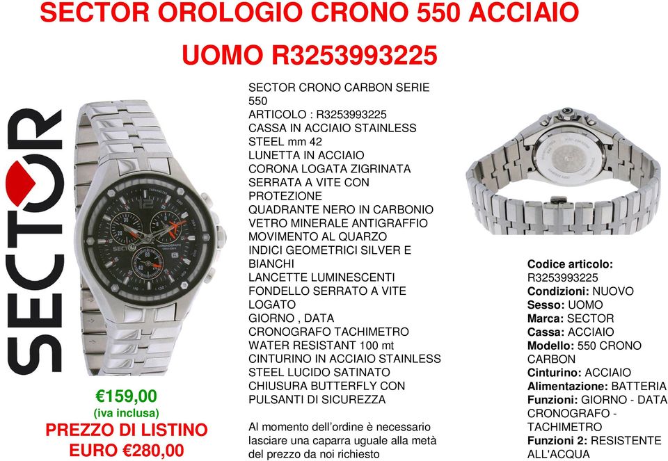 CRONOGRAFO TACHIMETRO CINTURINO IN ACCIAIO STAINLESS STEEL LUCIDO SATINATO CHIUSURA BUTTERFLY CON PULSANTI DI SICUREZZA Al momento dell ordine è necessario lasciare una