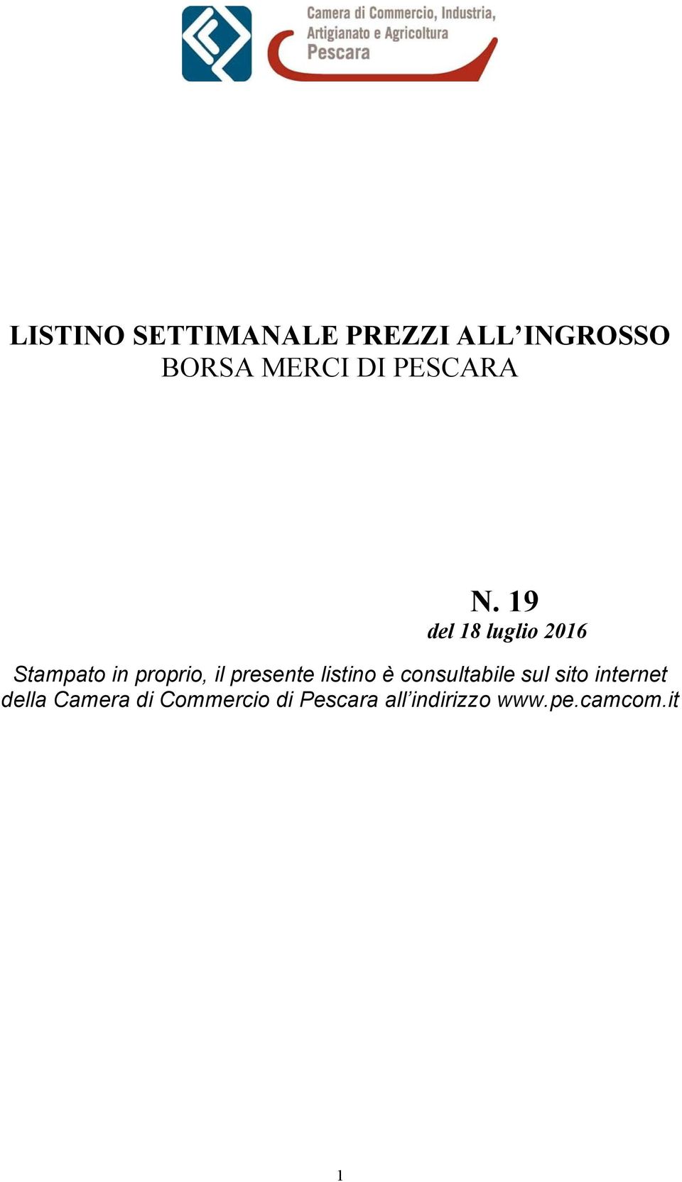 19 del 18 luglio 2016 Stampato in proprio, il presente