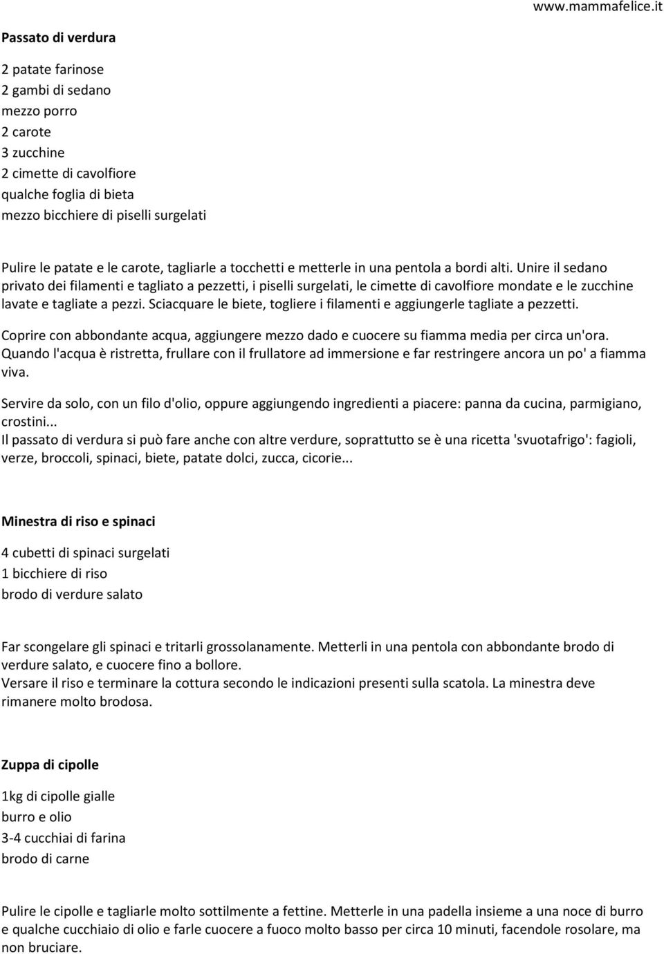 Unire il sedano privato dei filamenti e tagliato a pezzetti, i piselli surgelati, le cimette di cavolfiore mondate e le zucchine lavate e tagliate a pezzi.