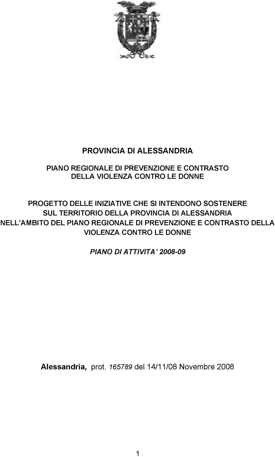 PROVINCIA DI ALESSANDRIA NELL AMBITO DEL PIANO REGIONALE DI PREVENZIONE E CONTRASTO DELLA