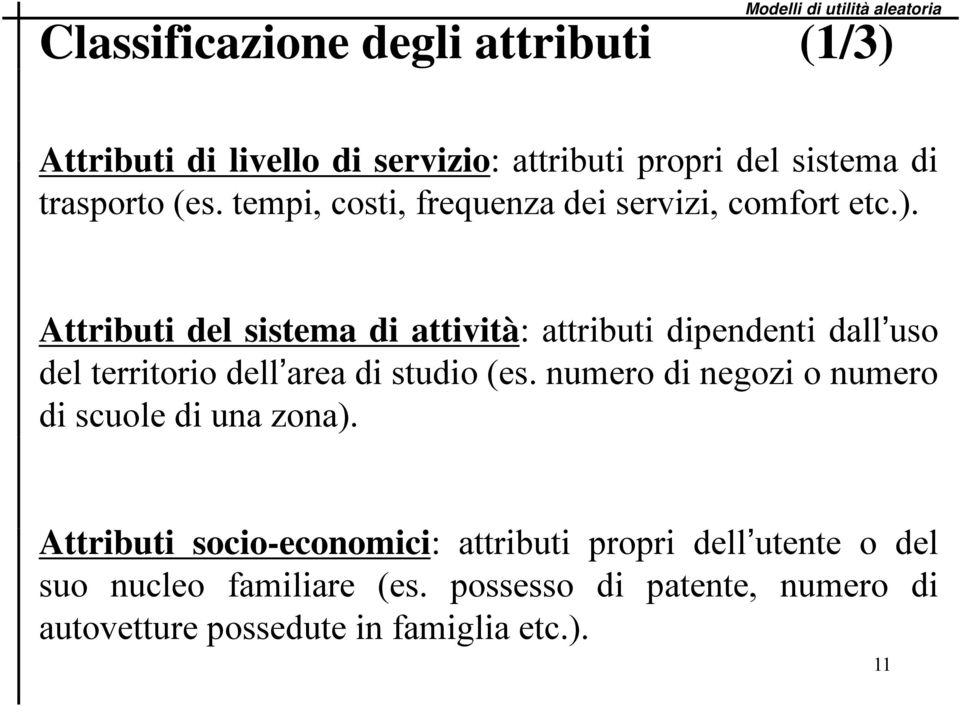 . Attrbut del sstema d attvtà: attrbut dendent dall uso del terrtoro dell area d studo es.