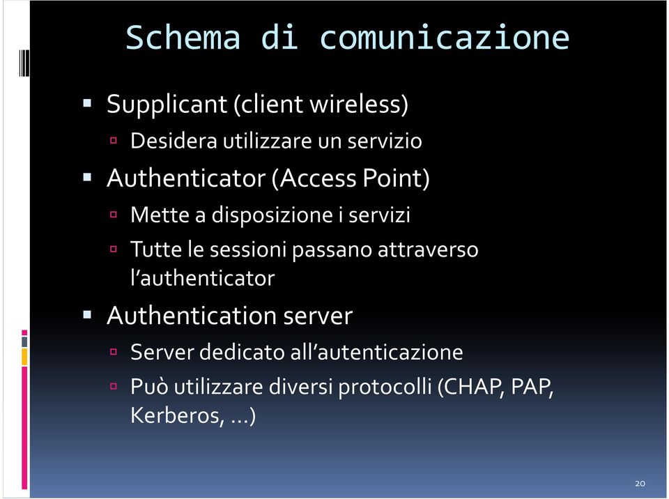 sessioni passano attraverso l authenticator Authenticationserver Server