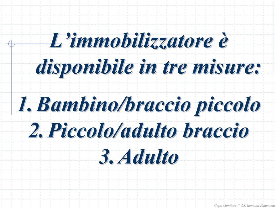 1. Bambino/braccio piccolo