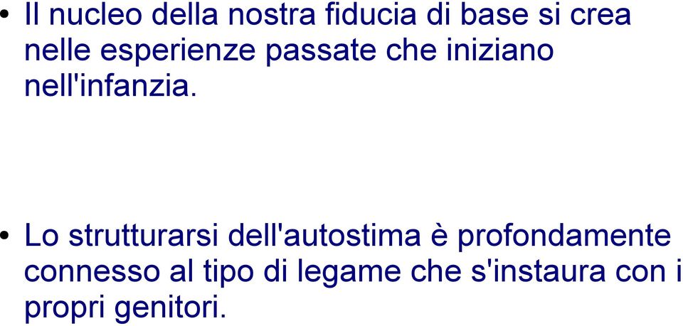 Lo strutturarsi dell'autostima è profondamente