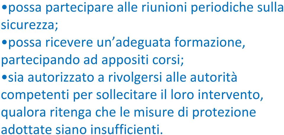 autorizzato a rivolgersi alle autorità competenti per sollecitare il loro