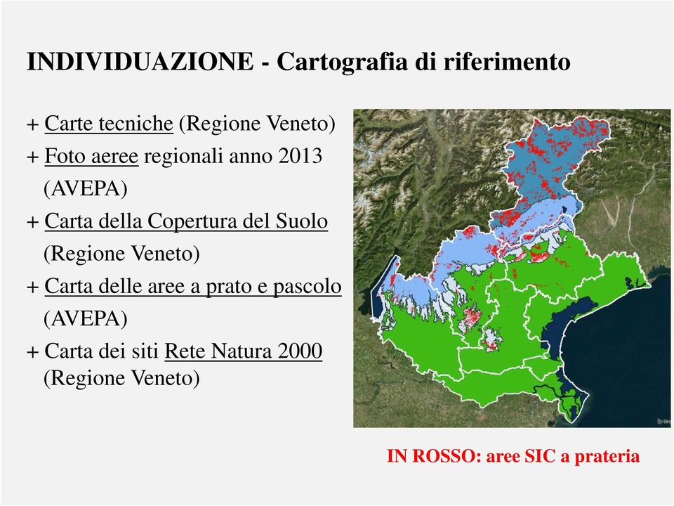 del Suolo (Regione Veneto) + Carta delle aree a prato e pascolo (AVEPA) +