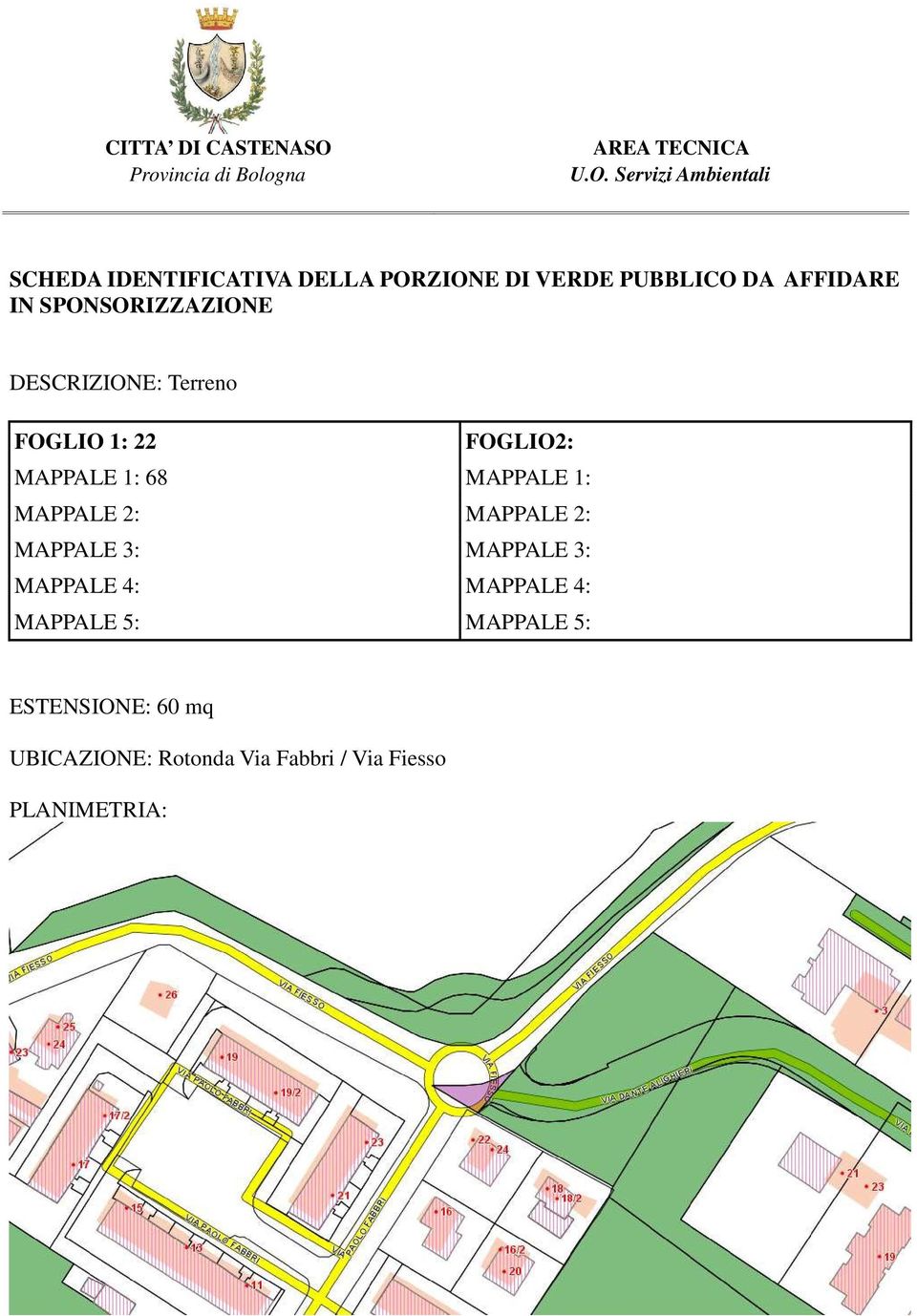 1: ESTENSIONE: 60 mq