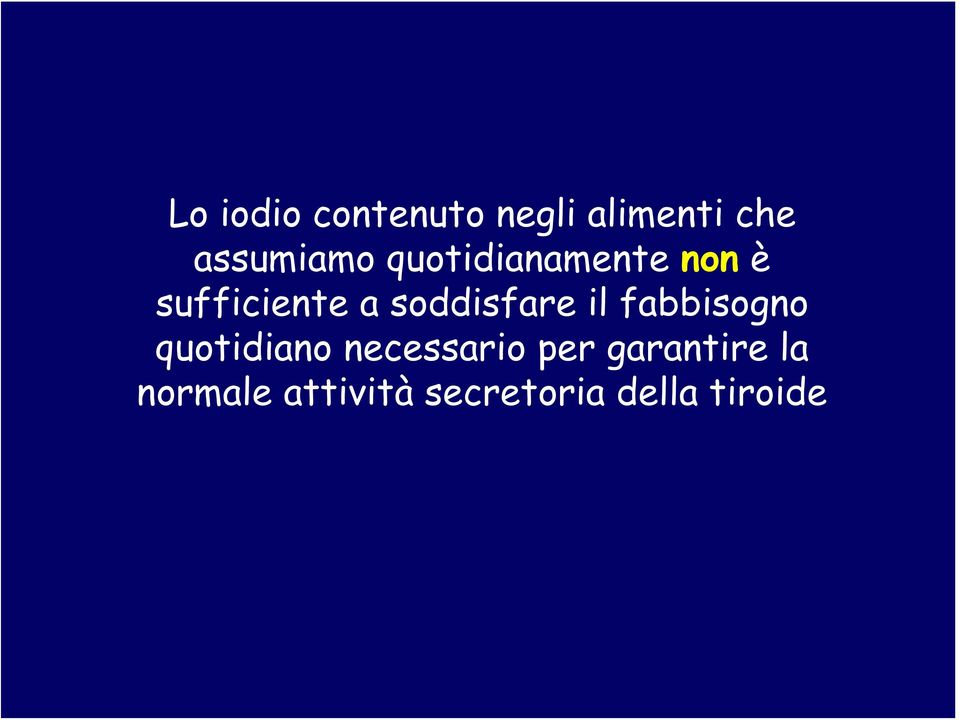 il fabbisogno quotidiano necessario per