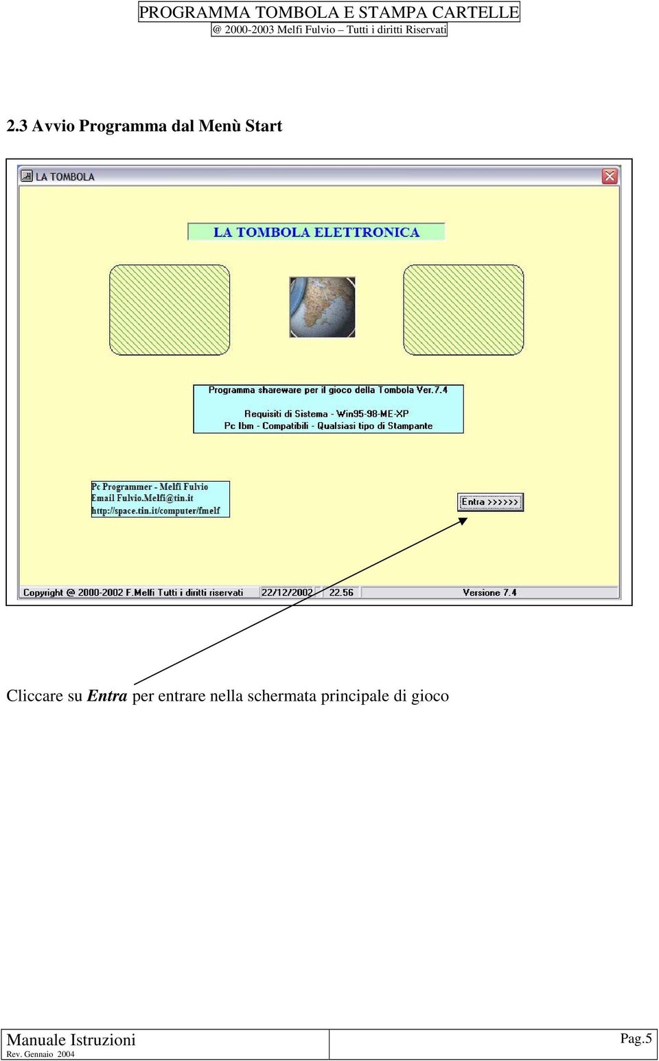 Entra per entrare nella