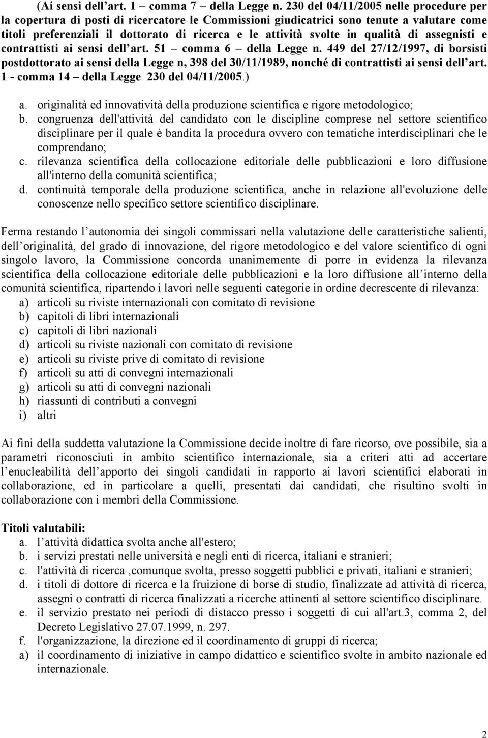 in qualità di assegnisti e contrattisti ai sensi dell art. 51 comma 6 della Legge n.