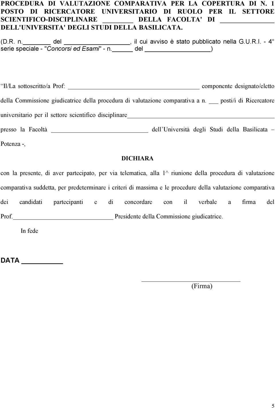 del, il cui avviso è stato pubblicato nella G.U.R.I. - 4 serie speciale - "Concorsi ed Esami" - n.