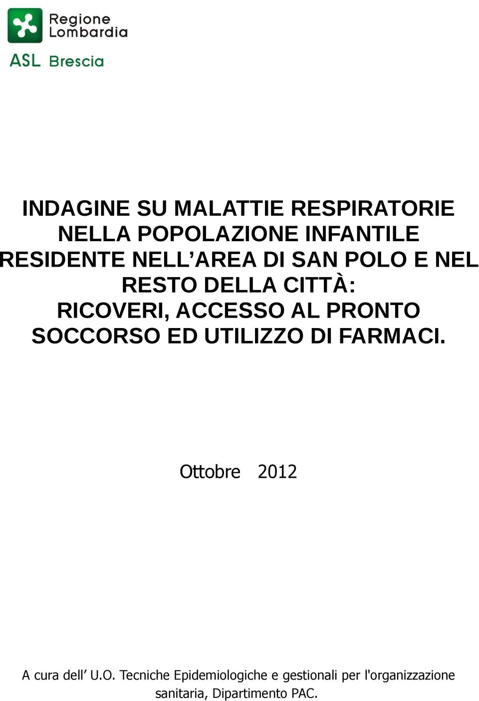 SOCCORSO ED UTILIZZO DI FARMACI. Ottobre 2012 A cura dell U.O. Tecniche