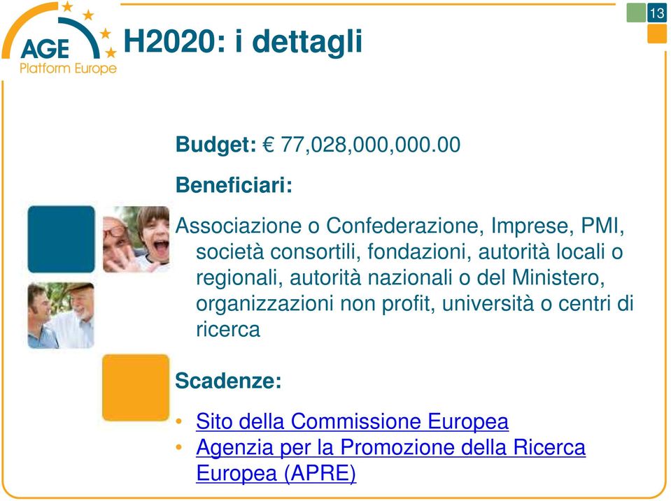 fondazioni, autorità locali o regionali, autorità nazionali o del Ministero,