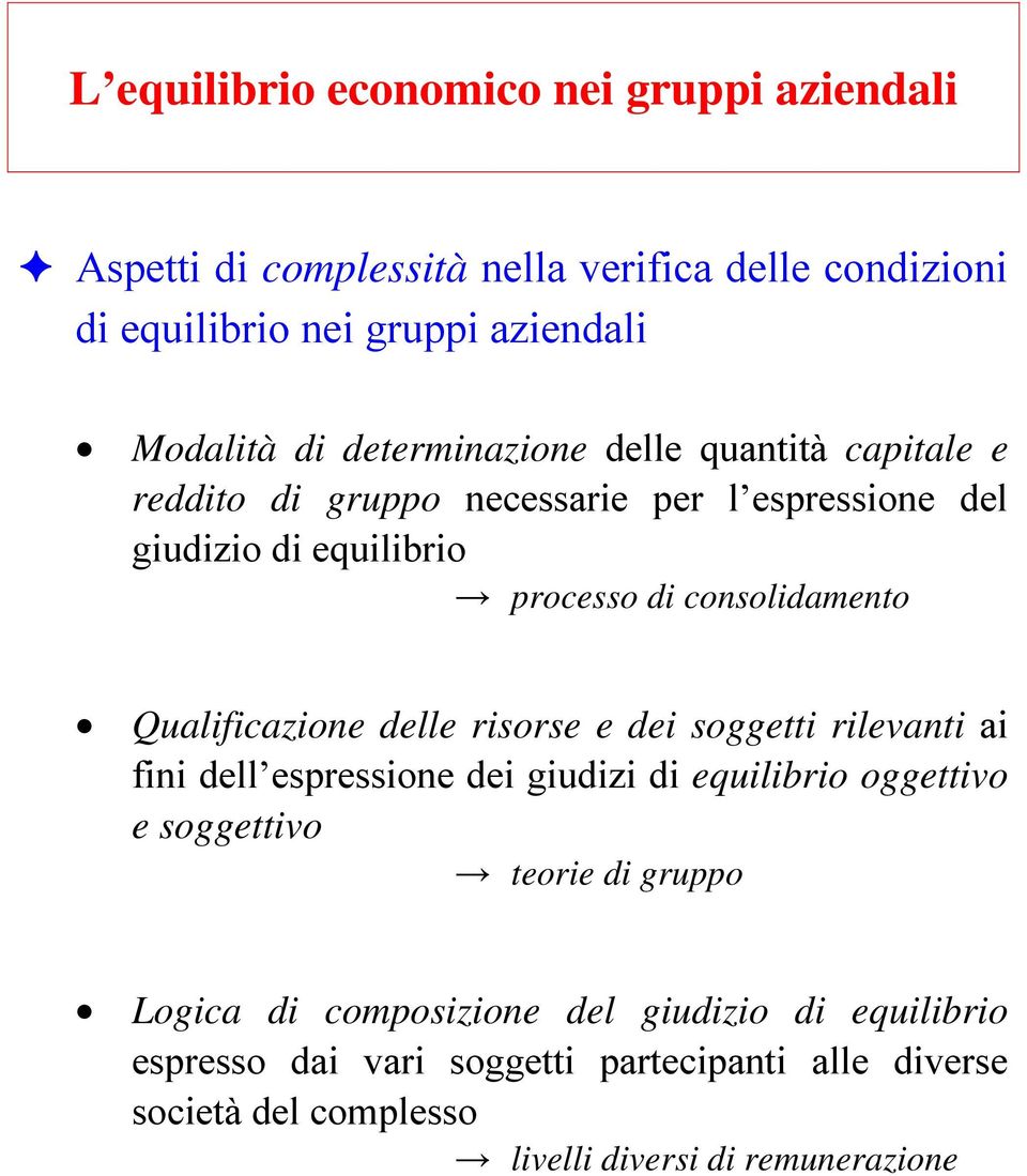 Qualificazione delle risorse e dei soggetti rilevanti ai fini dell espressione dei giudizi di equilibrio oggettivo e soggettivo teorie di gruppo