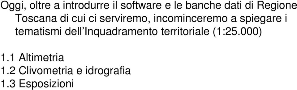 spiegare i tematismi dell Inquadramento territoriale (1:25.