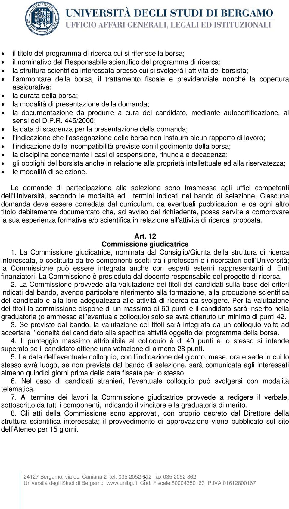 documentazione da produrre a cura del candidato, mediante autocertificazione, ai sensi del D.P.R.