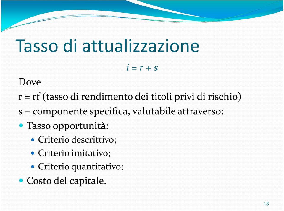 specifica, valutabile attraverso: Tasso opportunità: Criterio