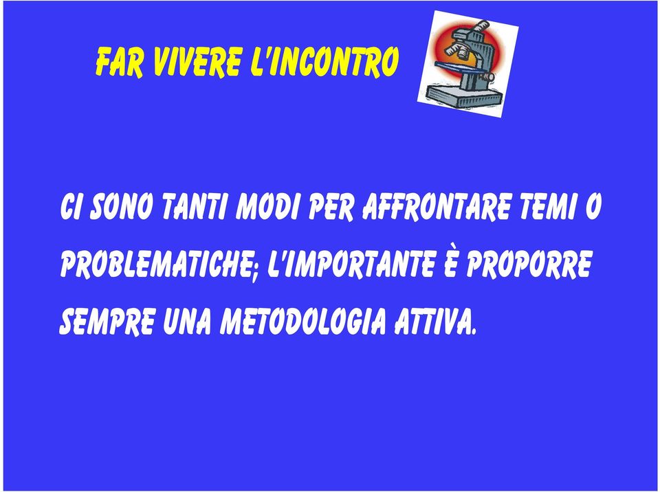 problematiche; l importante è