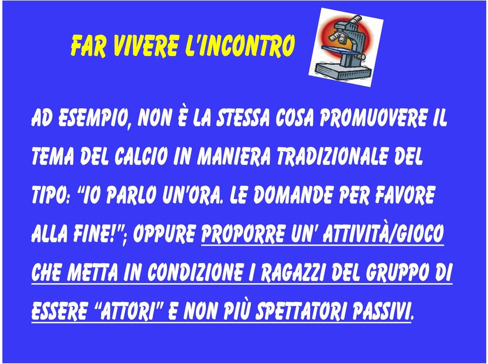 Le domande per favore alla fine!