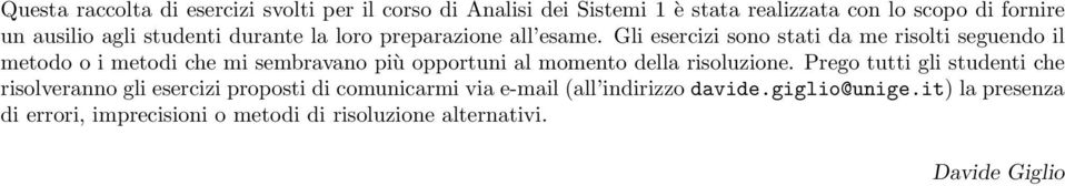 Gli eercizi ono tati da me riolti eguendo il metodo o i metodi che mi embravano più opportuni al momento della rioluzione.