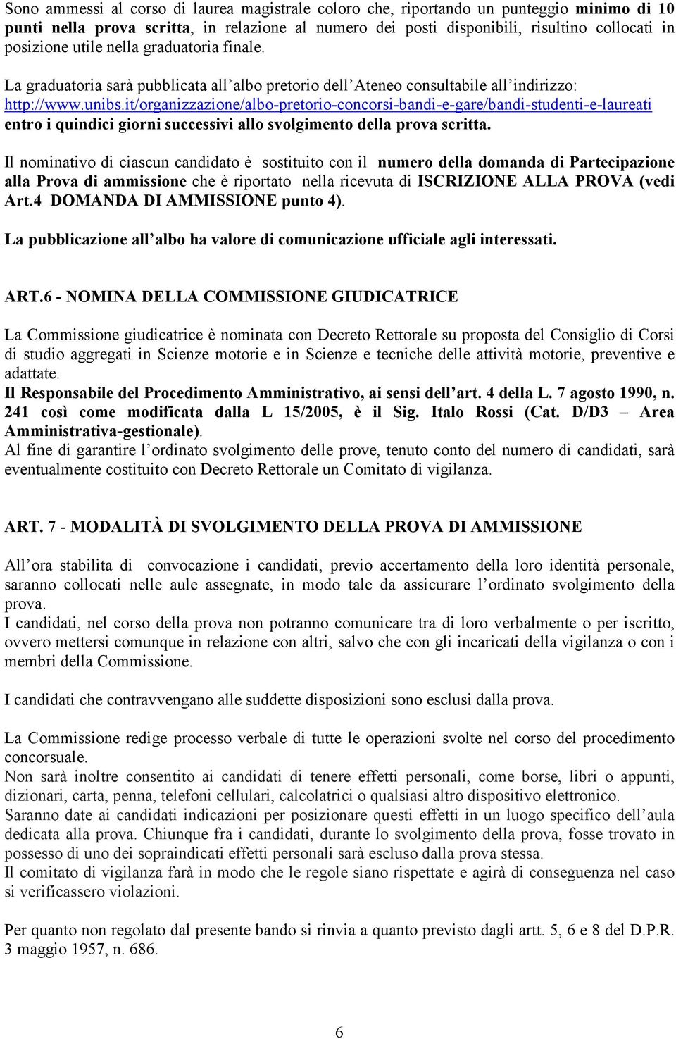 it/organizzazione/albo-pretorio-concorsi-bandi-e-gare/bandi-studenti-e-laureati entro i quindici giorni successivi allo svolgimento della prova scritta.