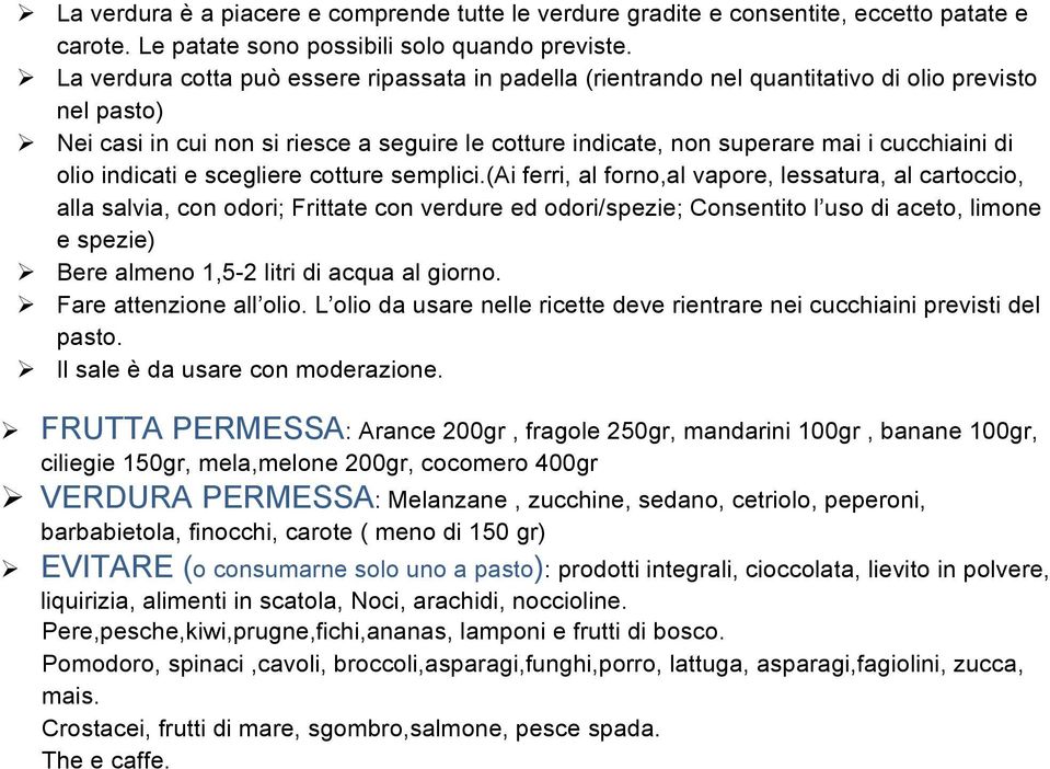 olio indicati e scegliere cotture semplici.