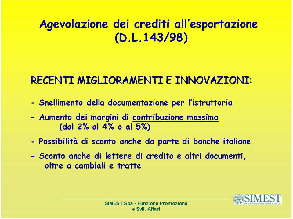 istruttoria - Aumento dei margini di contribuzione massima (dal 2% al 4% o al 5%) -