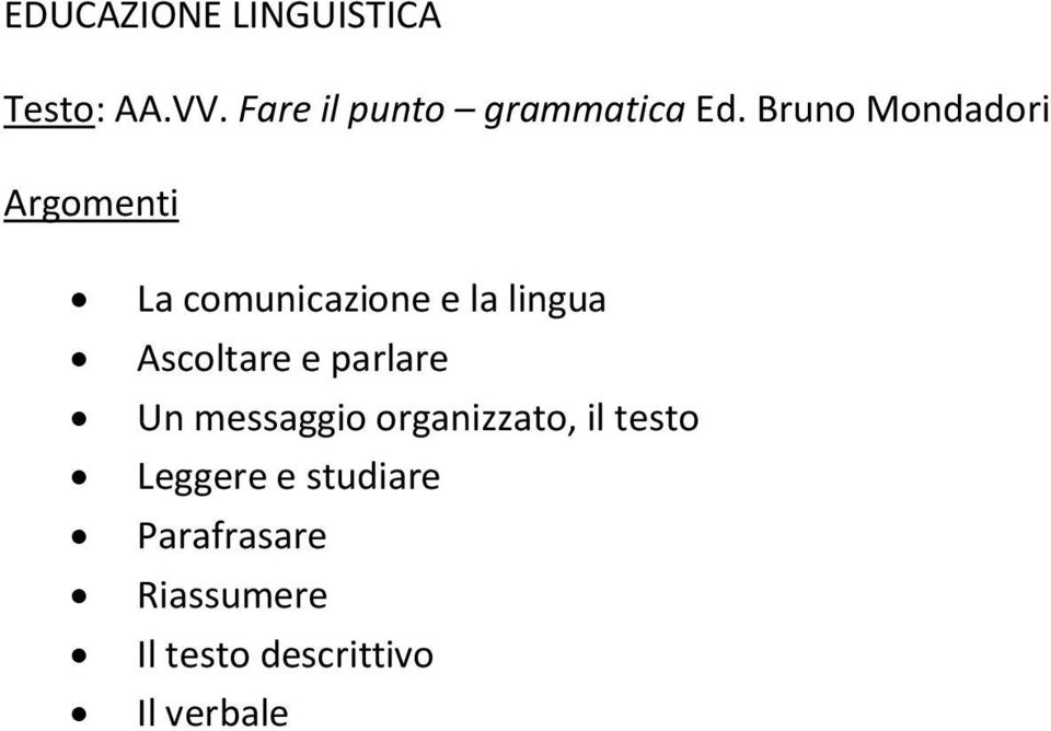 Bruno Mondadori Argomenti La comunicazione e la lingua