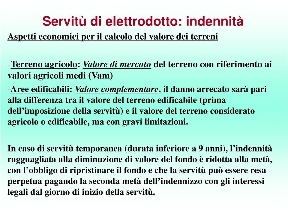 considerato agricolo o edificabile, ma con gravi limitazioni.