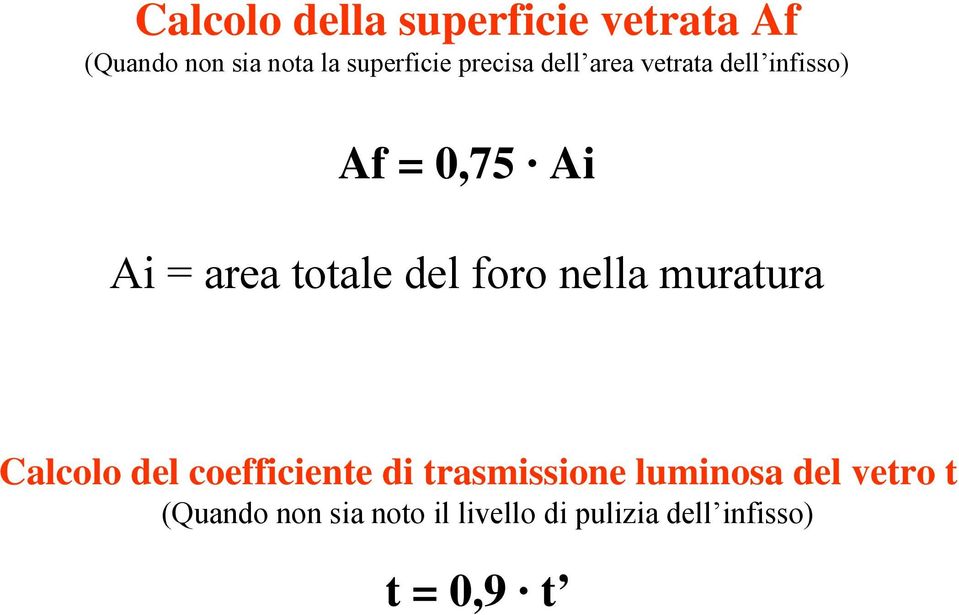 foro nella muratura Calcolo del coefficiente di trasmissione luminosa del