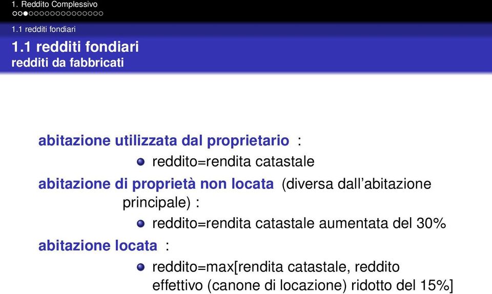 reddito=rendita catastale abitazione di proprietà non locata (diversa dall abitazione